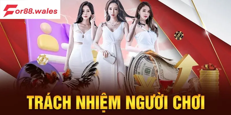 Trách nhiệm người chơi với bản thân khi tham gia For88
